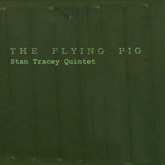 Cover for Stan Quintet Tracey · Flying Pig (CD) (2013)