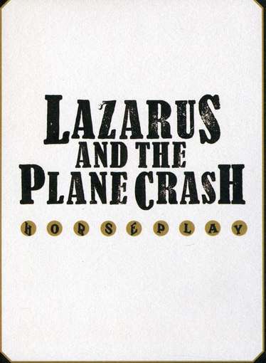 Cover for Lazarus &amp; the Plane Crash · Horseplay (CD) (2012)