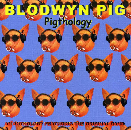 Pigthology - Blodwyn Pig - Muzyka - PHD MUSIC - 5060230863139 - 13 sierpnia 2015