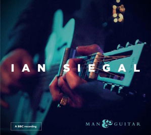 Man & Guitar - Ian Siegal - Musiikki - NUGENE RECORDS - 5065001293139 - perjantai 1. syyskuuta 2017