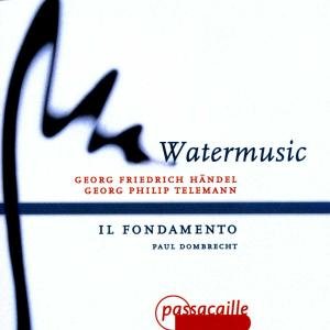 Cover for Handel / Telemann / Il Fondamento / Dombrecht · Watermusic: Suites in F G &amp; D: Overture in C (CD) (2000)
