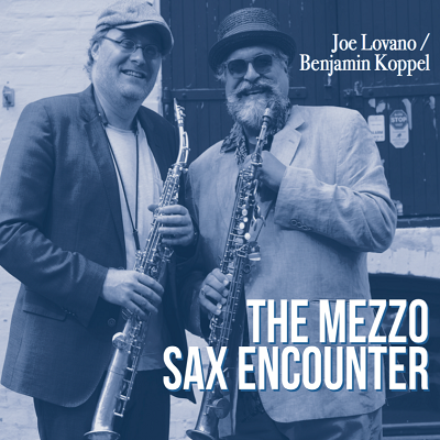 The Mezzo Sax Encounter - Benjamin Koppel / Joe Lovano - Muziek - ArtistShare - 5707785006139 - 2016