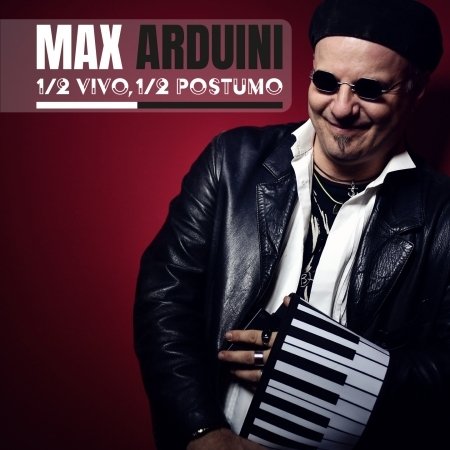 Cover for Max Arduini · 1/2 Vivo 1/2 Postumo (CD) (2017)