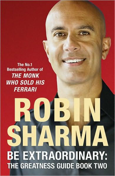 Be Extraordinary: The Greatness Guide Book Two: 101 More Insights to Get You to World Class - Robin Sharma - Bücher - HarperCollins Publishers - 9780007284139 - 1. Juli 2008