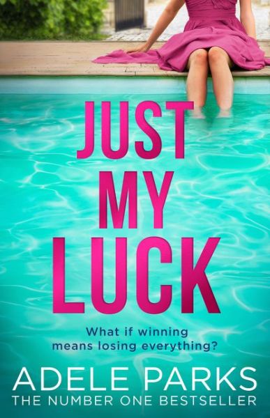 Cover for Adele Parks · Just My Luck (Hardcover Book) (2020)