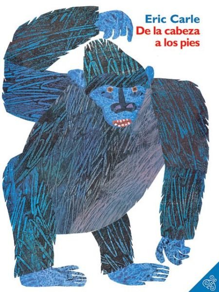 Cover for Eric Carle · De la cabeza a los pies: From Head to Toe (Paperback Bog) [Spanish edition] (2007)