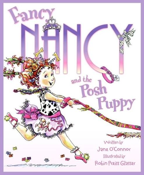 Fancy Nancy and the Posh Puppy - Fancy Nancy - Jane O'Connor - Książki - HarperCollins - 9780060542139 - 27 marca 2007