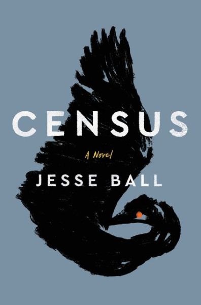 Cover for Jesse Ball · Census (Hardcover Book) (2018)