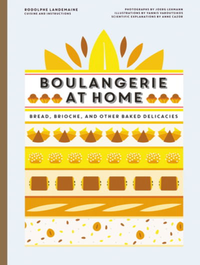Cover for Rodolphe Landemaine · Boulangerie at Home: Bread, Brioche, and Other Baked Delicacies (Hardcover Book) (2020)
