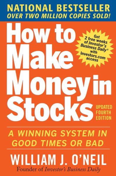 Cover for William O'Neil · How to Make Money in Stocks:  A Winning System in Good Times and Bad, Fourth Edition (Taschenbuch) (2009)