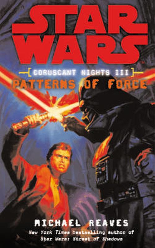 Cover for Michael Reaves · Star Wars: Coruscant Nights III - Patterns of Force - Star Wars (Paperback Bog) (2009)