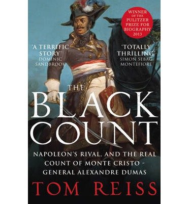 Cover for Tom Reiss · The Black Count: Glory, revolution, betrayal and the real Count of Monte Cristo (Paperback Book) [1.º edición] (2013)