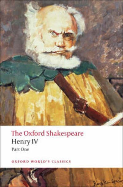 Cover for William Shakespeare · Henry IV, Part I: The Oxford Shakespeare - Oxford World's Classics (Paperback Book) (2008)