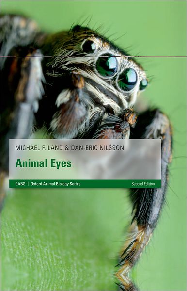 Cover for Land, Michael F. (Professor of Neurobiology, University of Sussex, UK) · Animal Eyes - Oxford Animal Biology Series (Hardcover Book) [2 Revised edition] (2012)