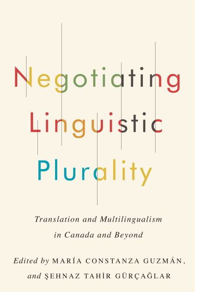 Cover for María Constanza Guzman · Negotiating Linguistic Plurality: Translation and Multilingualism in Canada and Beyond (Hardcover Book) (2022)