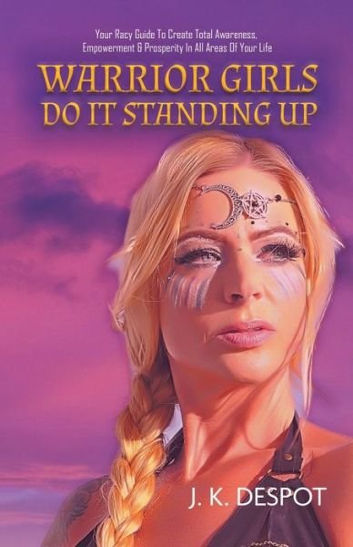 Cover for J K Despot · Warrior Girls Do It Standing Up (Paperback Book) (2020)