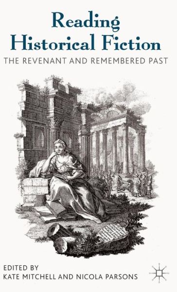 Cover for Kate Mitchell · Reading Historical Fiction: The Revenant and Remembered Past (Hardcover Book) (2012)