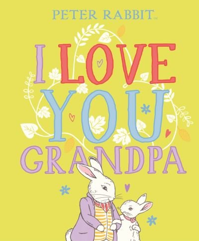 Cover for Beatrix Potter · Peter Rabbit I Love You Grandpa (Hardcover Book) (2022)