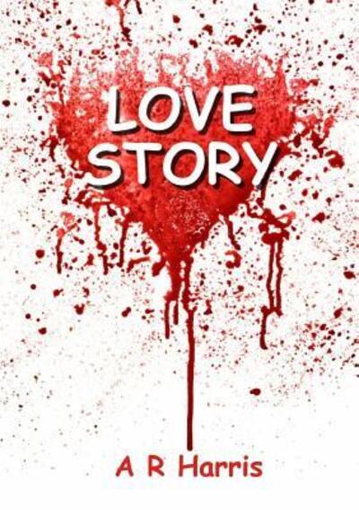 Cover for A R Harris · Love Story (Paperback Book) (2019)