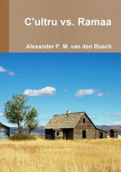Cover for Alexander P. M. van den Bosch · C'ultru vs. Ramaa (Paperback Book) (2017)