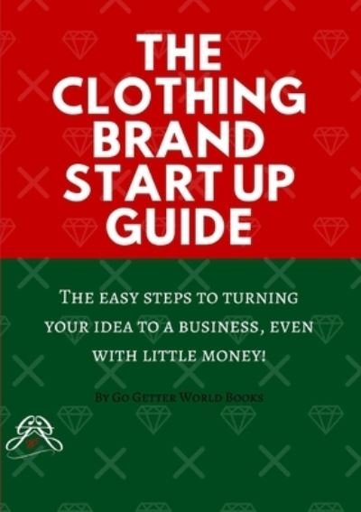 Cover for Go Getter World · The Clothing Brand Start Up Guide (Taschenbuch) (2020)