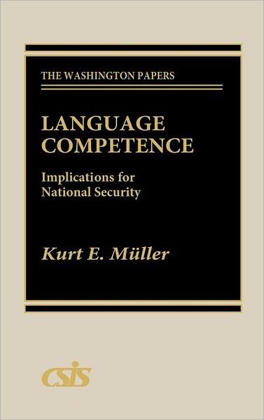Cover for Kurt E. Muller · Language Competence: Implications for National Security - Praeger Security International (Inbunden Bok) (1986)