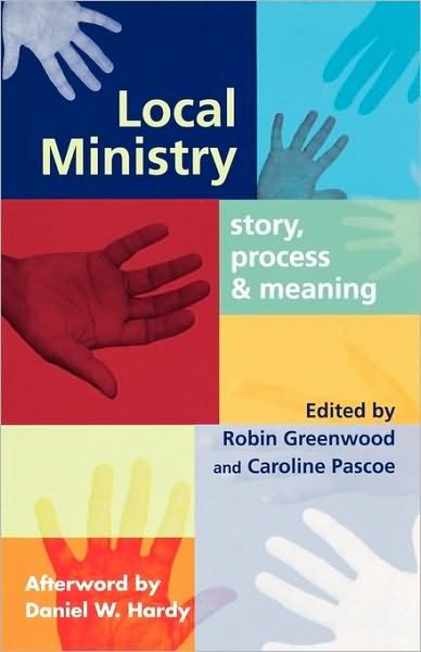Cover for The Revd Canon Robin Greenwood · Local Ministry: Story, Process And Meaning (Paperback Bog) (2006)