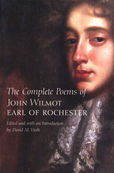 The Complete Poems of John Wilmot, Earl of Rochester - Earl of Rochester - Books - Yale University Press - 9780300097139 - November 10, 2002
