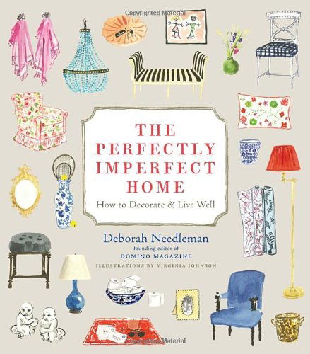 Cover for Deborah Needleman · The Perfectly Imperfect Home: How to Decorate and Live Well (Hardcover Book) (2011)