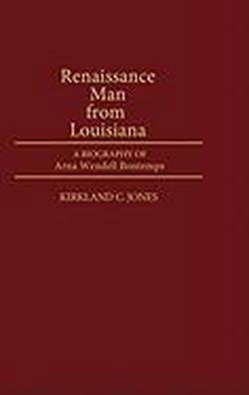 Cover for Kirkland C. Jones · Renaissance Man from Louisiana: A Biography of Arna Wendell Bontemps - Contributions in Afro-American and African Studies: Contemporary Black Poets (Hardcover Book) (1992)