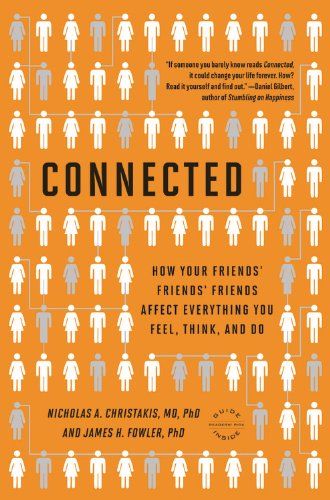 Cover for James H. Fowler · Connected: The Surprising Power of Our Social Networks and How They Shape Our Lives -- How Your Friends' Friends' Friends Affect Everything You Feel, Think, and Do (Paperback Book) [Reprint edition] (2011)