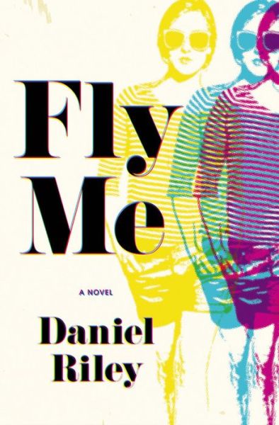 Cover for Daniel Riley · Fly Me (Hardcover Book) (2017)