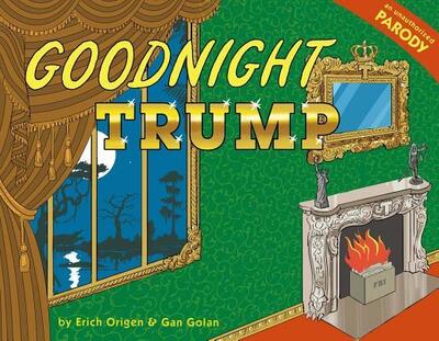 Cover for Gan Golan · Goodnight Trump: A Parody (Hardcover Book) (2018)