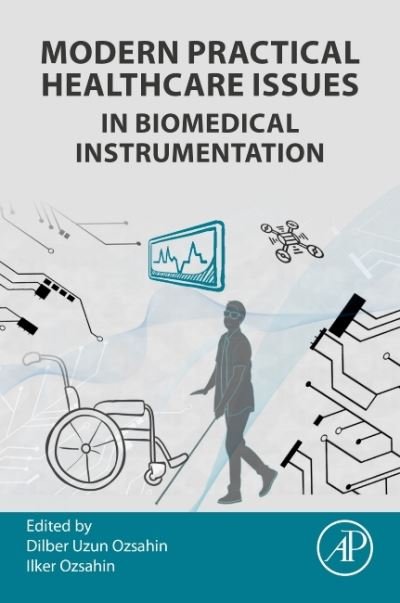 Cover for Ozsahin, Dilber Uzun, PhD (University of Sharjah) · Modern Practical Healthcare Issues in Biomedical Instrumentation (Paperback Bog) (2021)
