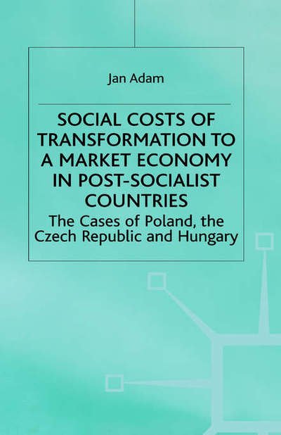 Cover for J. Adam · Social Costs of Transformation to a Market Economy in Post-Socialist Countries: The Case of Poland, the Czech Republic and Hungary (Gebundenes Buch) (1999)