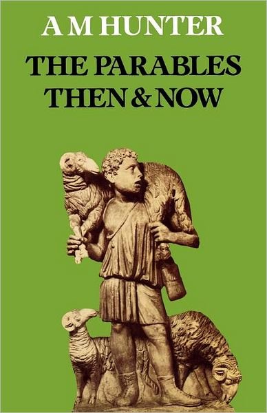 Cover for A M Hunter · The Parables Then &amp; Now (Pocketbok) (2012)