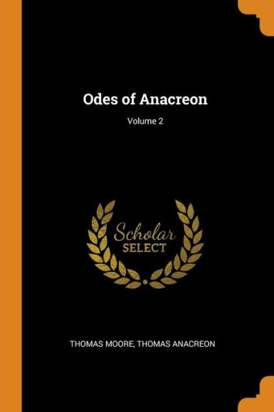 Cover for Thomas Moore · Odes of Anacreon; Volume 2 (Taschenbuch) (2018)