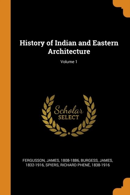 Cover for James Fergusson · History of Indian and Eastern Architecture; Volume 1 (Paperback Book) (2018)