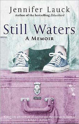 Still Waters - Jennifer Lauck - Książki - Little, Brown Book Group - 9780349115139 - 6 lutego 2003