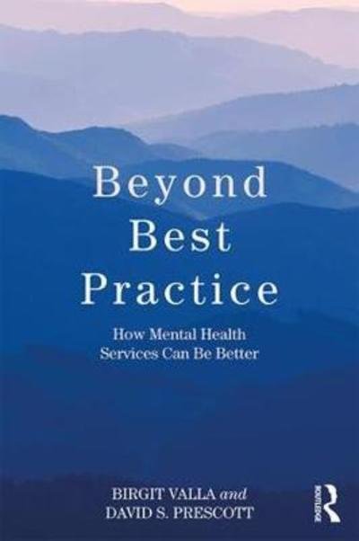 Cover for Birgit Valla · Beyond Best Practice: How Mental Health Services Can Be Better (Paperback Book) (2019)