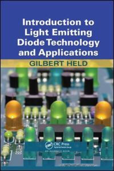 Cover for Gilbert Held · Introduction to Light Emitting Diode Technology and Applications (Taschenbuch) (2019)