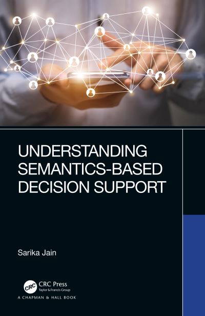 Cover for Jain, Sarika (National Institute of Technology, Haryana) · Understanding Semantics-Based Decision Support (Hardcover Book) (2020)