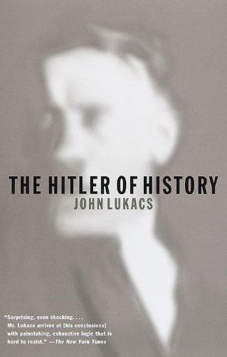 Cover for John Lukacs · The Hitler of History (Paperback Book) [1st Vintage Books Ed edition] (1998)