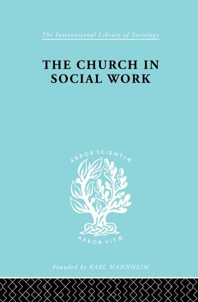 Cover for M. Penelope Hall · Church &amp; Social Work   Ils 181 - International Library of Sociology (Gebundenes Buch) (1998)