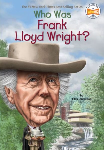 Cover for Ellen Labrecque · Who Was Frank Lloyd Wright? - Who Was? (Taschenbuch) (2015)