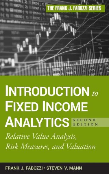 Cover for Fabozzi, Frank J. (School of Management, Yale University) · Introduction to Fixed Income Analytics: Relative Value Analysis, Risk Measures and Valuation (Hardcover Book) (2010)