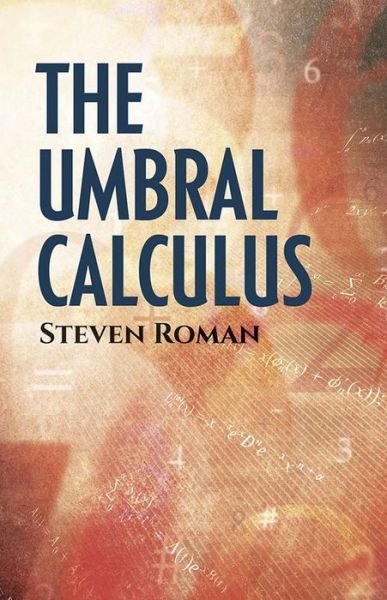 The Umbral Calculus - Steven Roman - Books - Dover Publications Inc. - 9780486834139 - May 31, 2019