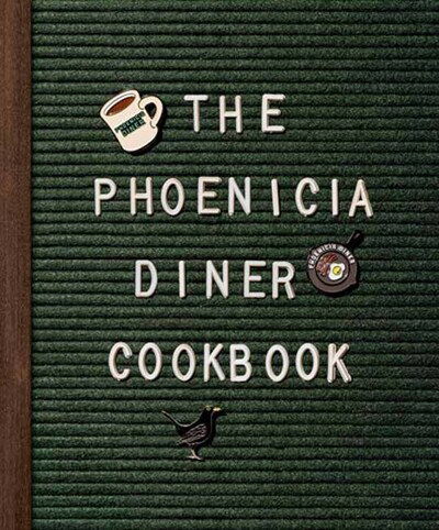 Cover for Mike Cioffi · Phoenicia Diner Cookbook: Dishes and Dispatches from the Catskill Mountains (Hardcover Book) (2020)