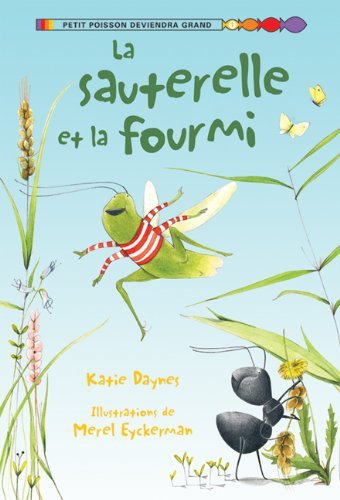 Cover for Katie Daynes · La Sauterelle et La Fourmi (Petit Poisson Deviendra Grand) (French Edition) (Hardcover Book) [French edition] (2009)