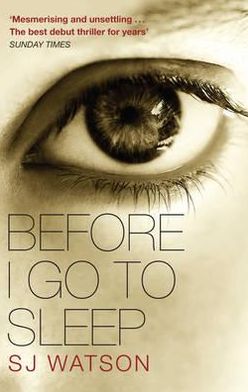 Cover for S J Watson · Before I Go To Sleep (Paperback Book) [1er édition] (2012)